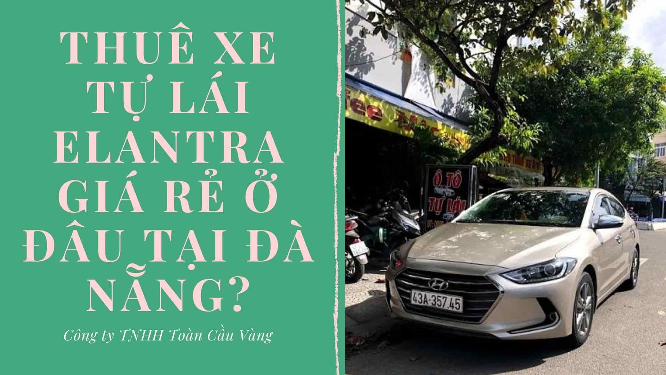 Thuê xe tự lái Elantra giá rẻ Đà Nẵng