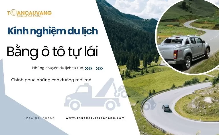 cac kinh nghiem du lich xuyen viet bang o to tu lai