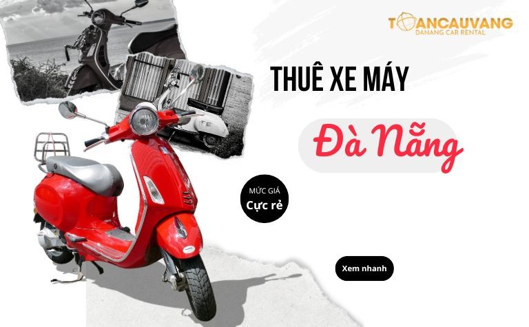 Thuê Xe Máy Đà Nẵng Giá Rẻ | Thủ Tục Nhanh