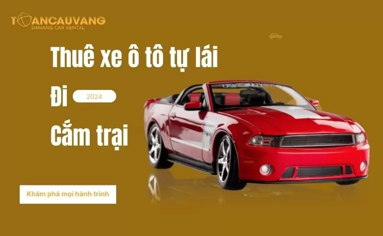 thue xe o to tu lai di cam trai