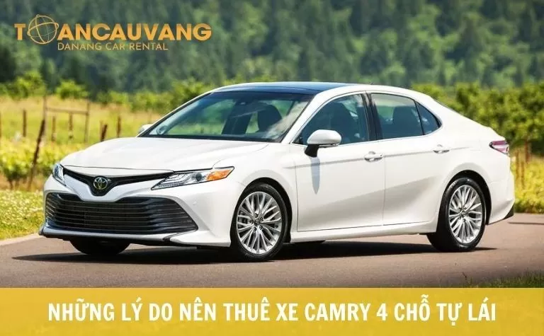 nhung-ly-do-nen-thue-xe-camry-4-cho-tu-lai
